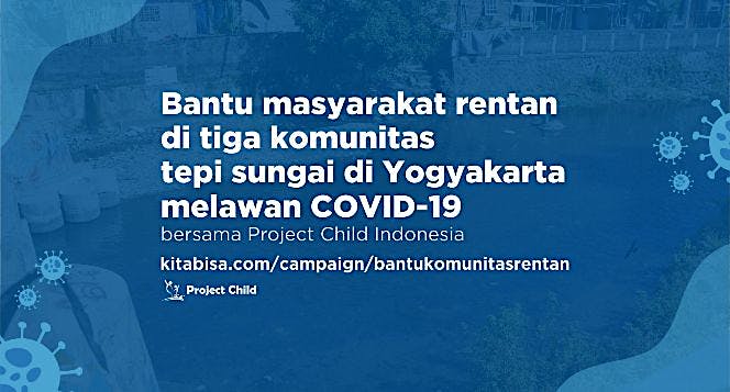 Bantu Masyarakat Rentan Tepi Sungai Lawan Corona