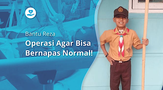 Bantu Reza Operasi Agar Bisa Bernapas Normal!