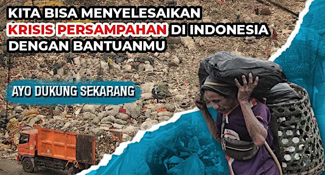 Bantu Indonesia Menyelesaikan Krisis Persampahan
