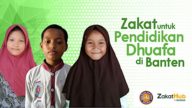 Zakat untuk Pendidikan Dhuafa di Banten