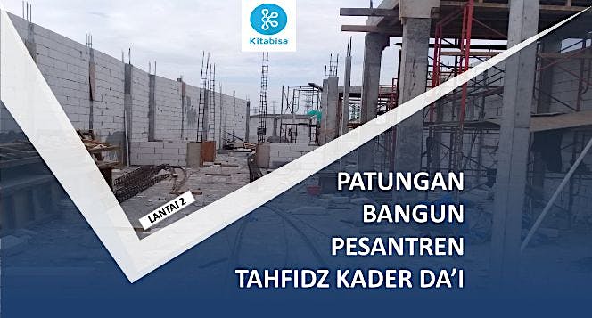 PEMBANGUNAN ASRAMA TAHFIDZ KADER DA'I