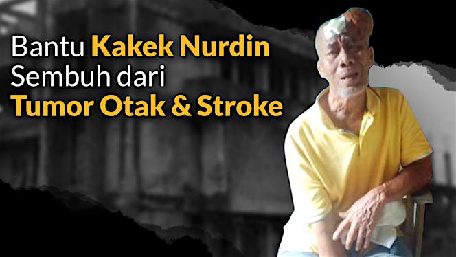 Bantu Kakek Nurdin Sembuh Dari Tumor