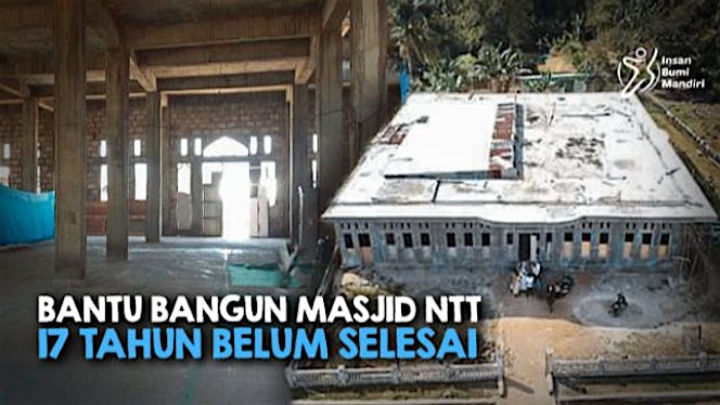 BANTU BANGUN MASJID NTT 17 TAHUN BELUM SELESAI