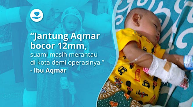 Bantu Aqmar sembuh dari Kebocoran Jantung