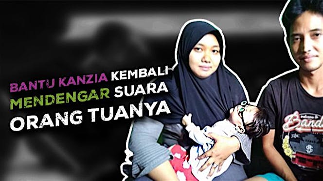 Bantu Kanzia Kembali Mendengar Suara Orang Tuanya