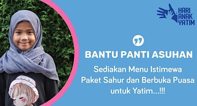 BANTU PANTI ASUHAN: SAHUR & BERBUKA UNTUK YATIM