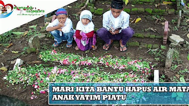 MARI KITA BANTU HAPUS AIR MATA ANAK YATIM PIATU