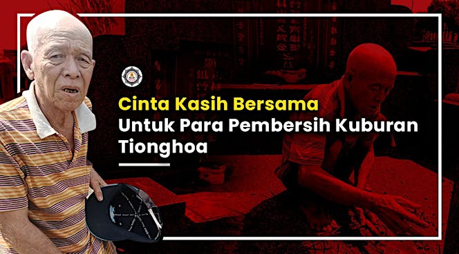 Tebar Cinta Kasih Untuk Pembersih Kuburan Tionghoa