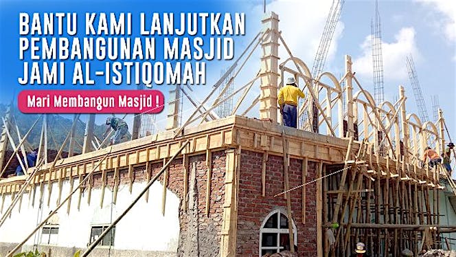 Bantu Lanjutkan Pembangunan Mesjid Al-Istiqomah