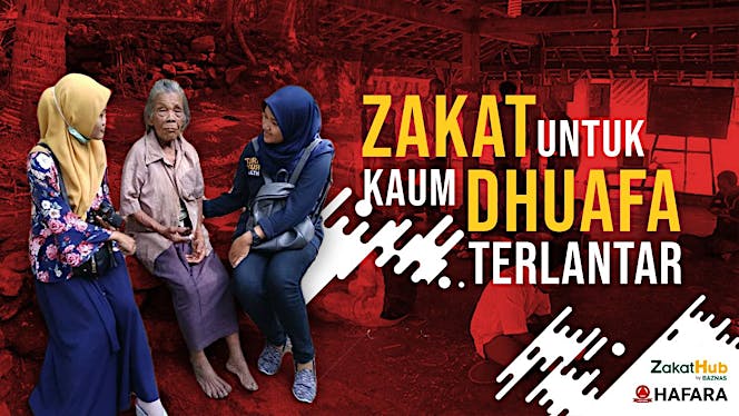 Zakat untuk Kaum Dhuafa Terlantar