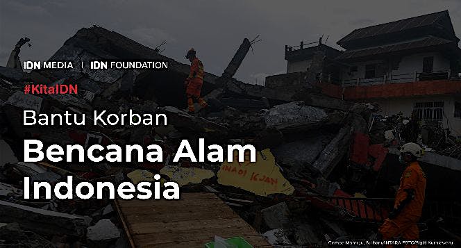 #KitaIDN: Bantu Korban Bencana Alam Indonesia