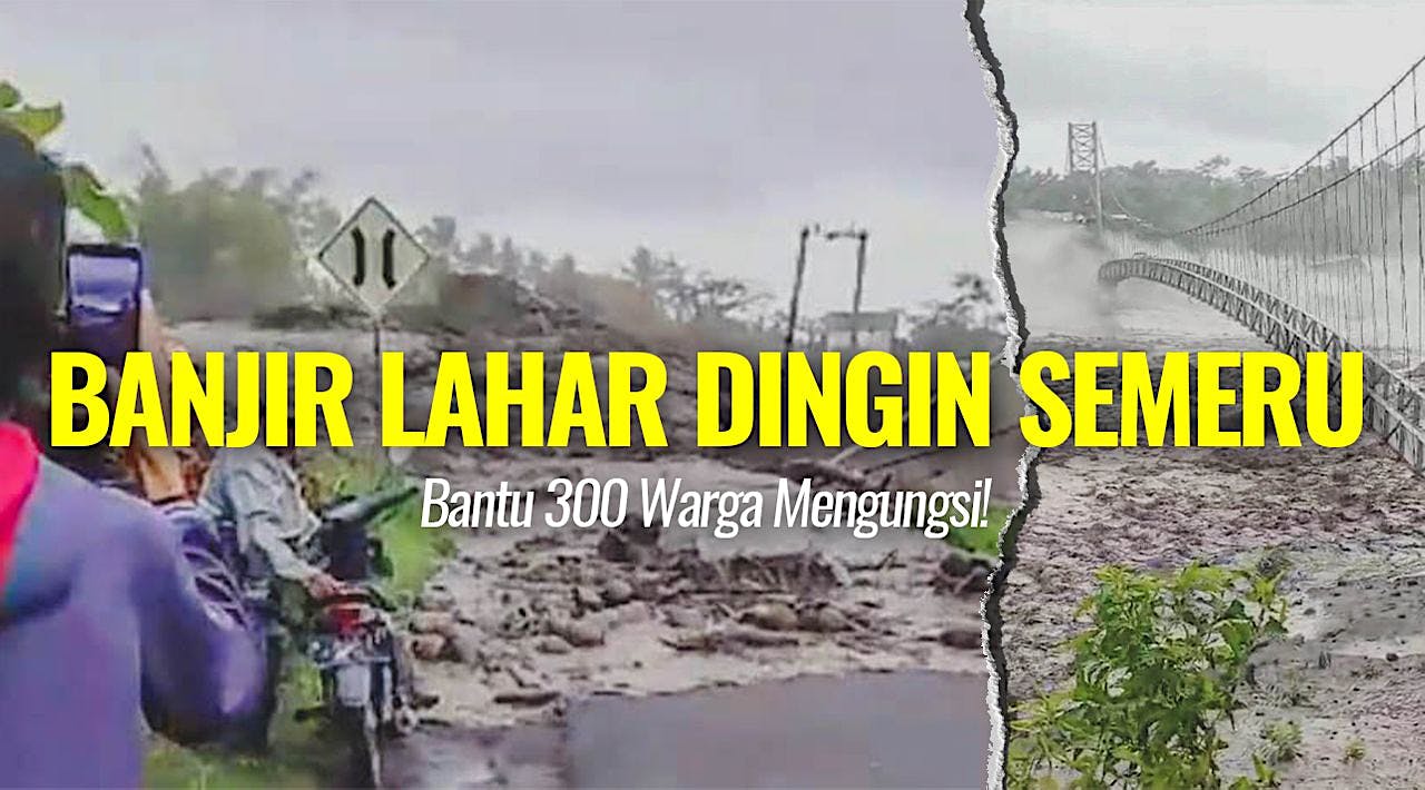 Darurat Bencana Lahar Dingin Semeru!