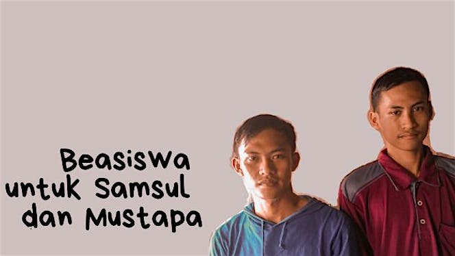 Beasiswa Untuk Samsul dan Mustapa